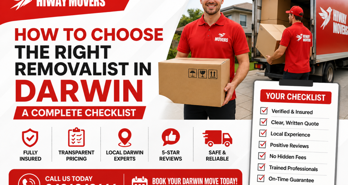 How to Choose the Right Removalist in Darwin: A Complete Checklist