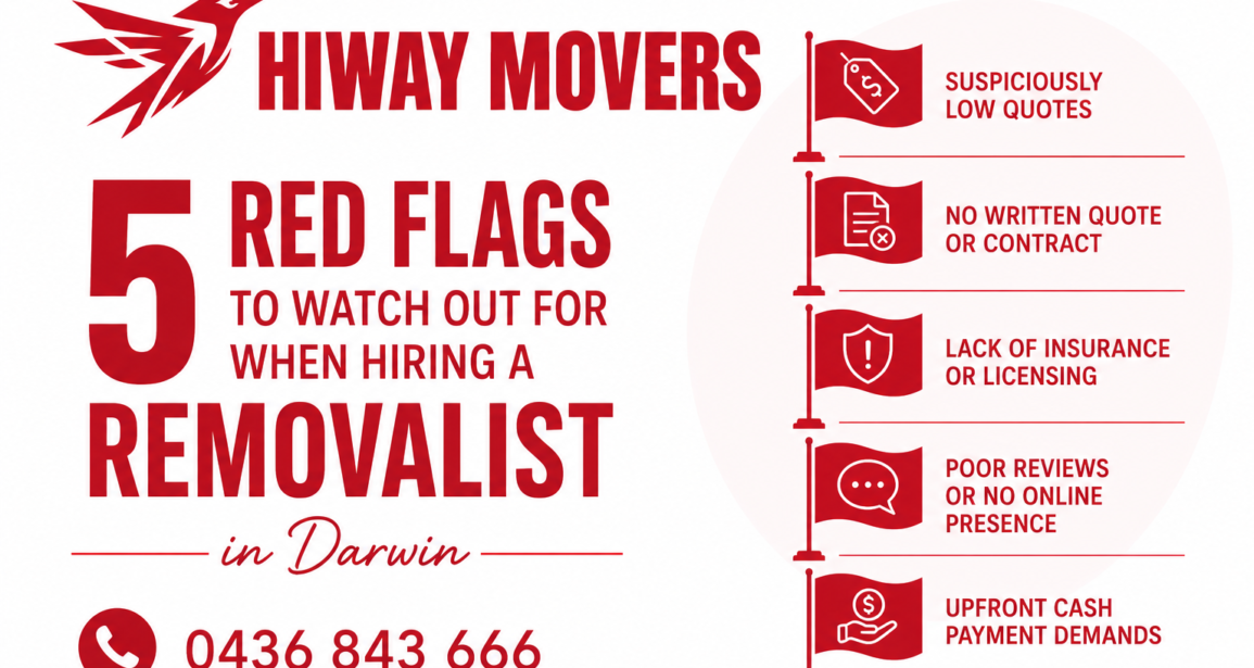 5 Red Flags to Watch Out For When Hiring a Removalist in Darwin