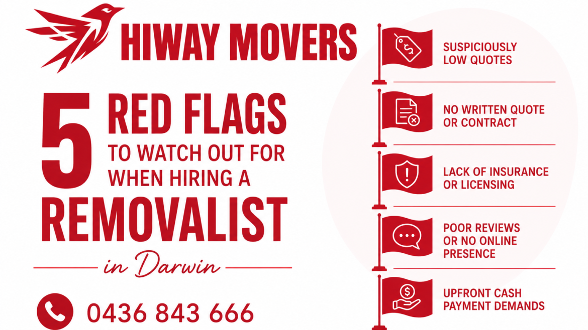 5 Red Flags to Watch Out For When Hiring a Removalist in Darwin