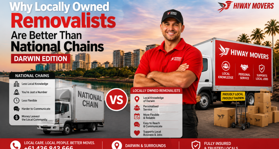 Why Locally Owned Removalists Are Better Than National Chains (Darwin Edition)