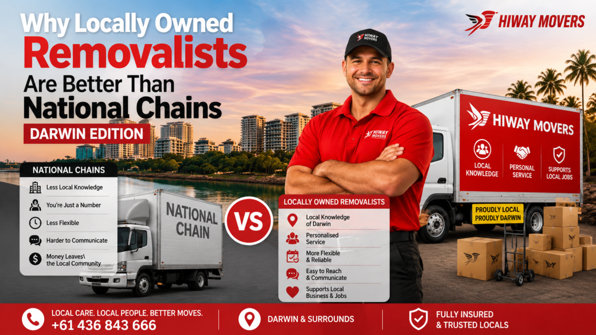 Why Locally Owned Removalists Are Better Than National Chains (Darwin Edition)